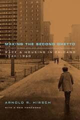 cover of Making the Second Ghetto: Race and Housing in Chicago, 1940-1960