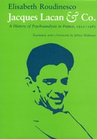 cover of Jacques Lacan & Co: A History of Psychoanalysis in France, 1925-1985