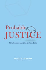 cover of Probable Justice: Risk, Insurance, and the Welfare State
