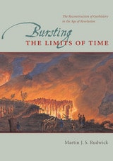 cover of Bursting the Limits of Time: The Reconstruction of Geohistory in the Age of Revolution