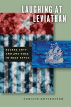 cover of Laughing at Leviathan: Sovereignty and Audience in West Papua