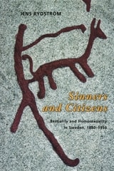 cover of Sinners and Citizens: Bestiality and Homosexuality in Sweden, 1880-1950
