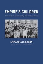 cover of Empire's Children: Race, Filiation, and Citizenship in the French Colonies