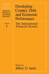 cover of Developing Country Debt and Economic Performance, Volume 1: The International Financial System