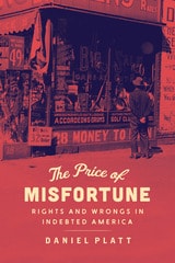 cover of The Price of Misfortune: Rights and Wrongs in Indebted America