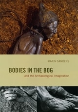 cover of Bodies in the Bog and the Archaeological Imagination