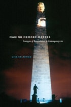 cover of Making Memory Matter: Strategies of Remembrance in Contemporary Art