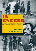 cover of In Excess: Sergei Eisenstein's Mexico