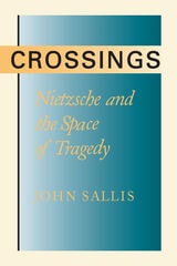 cover of Crossings: Nietzsche and the Space of Tragedy