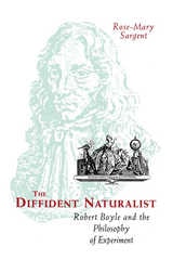cover of The Diffident Naturalist: Robert Boyle and the Philosophy of Experiment