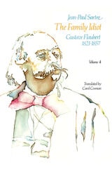 cover of The Family Idiot: Gustave Flaubert, 1821-1857, Volume 4