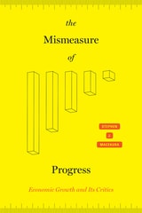 cover of The Mismeasure of Progress: Economic Growth and Its Critics