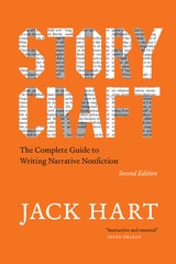 cover of Storycraft, Second Edition: The Complete Guide to Writing Narrative Nonfiction