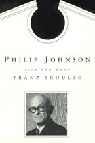 cover of Philip Johnson: Life and Work
