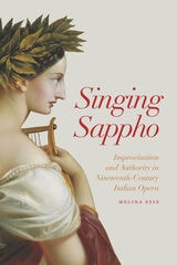 cover of Singing Sappho: Improvisation and Authority in Nineteenth-Century Italian Opera