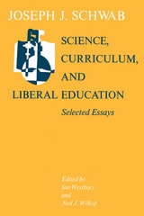 cover of Science, Curriculum, and Liberal Education: Selected Essays