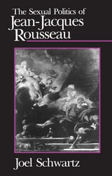 cover of The Sexual Politics of Jean-Jacques Rousseau