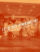 cover of It's So French!: Hollywood, Paris, and the Making of Cosmopolitan Film Culture