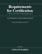 cover of Requirements for Certification of Teachers, Counselors, Librarians, Administrators for Elementary and Secondary Schools, Eighty-Fifth Edition, 2020-2021