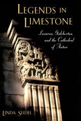 cover of Legends in Limestone: Lazarus, Gislebertus, and the Cathedral of Autun