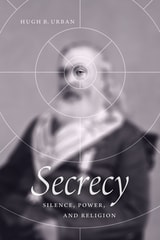 cover of Secrecy: Silence, Power, and Religion
