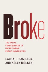 cover of Broke: The Racial Consequences of Underfunding Public Universities
