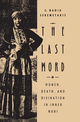 cover of The Last Word: Women, Death, and Divination in Inner Mani