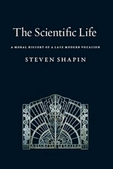 cover of The Scientific Life: A Moral History of a Late Modern Vocation