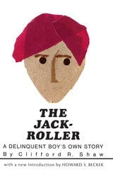 cover of The Jack-Roller: A Delinquent Boy's Own Story