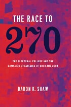 cover of The Race to 270: The Electoral College and the Campaign Strategies of 2000 and 2004