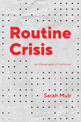 cover of Routine Crisis: An Ethnography of Disillusion