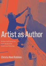 cover of Artist as Author: Action and Intent in Late-Modernist American Painting