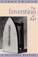 cover of The Invention of Art: A Cultural History