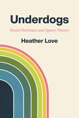 cover of Underdogs: Social Deviance and Queer Theory
