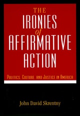 cover of The Ironies of Affirmative Action: Politics, Culture, and Justice in America
