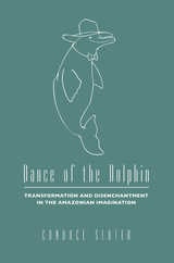 cover of Dance of the Dolphin: Transformation and Disenchantment in the Amazonian Imagination
