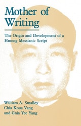 cover of Mother of Writing: The Origin and Development of a Hmong Messianic Script