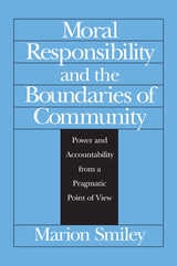 cover of Moral Responsibility and the Boundaries of Community: Power and Accountability from a Pragmatic Point of View