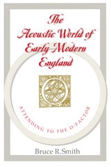 cover of The Acoustic World of Early Modern England: Attending to the O-Factor