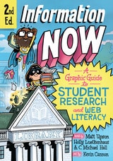 cover of Information Now, Second Edition: A Graphic Guide to Student Research and Web Literacy