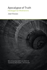 cover of Apocalypse of Truth: Heideggerian Meditations