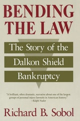cover of Bending the Law: The Story of the Dalkon Shield Bankruptcy