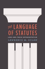 cover of The Language of Statutes: Laws and Their Interpretation