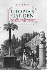 cover of Utopia's Garden: French Natural History from Old Regime to Revolution