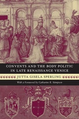 cover of Convents and the Body Politic in Late Renaissance Venice