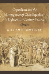 cover of Capitalism and the Emergence of Civic Equality in Eighteenth-Century France