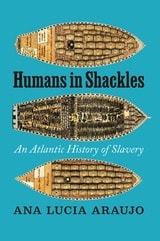 cover of Humans in Shackles: An Atlantic History of Slavery