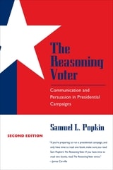 cover of The Reasoning Voter: Communication and Persuasion in Presidential Campaigns