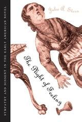 cover of The Plight of Feeling: Sympathy and Dissent in the Early American Novel