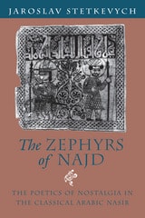 cover of The Zephyrs of Najd: The Poetics of Nostalgia in The Classical Arabic Nasib